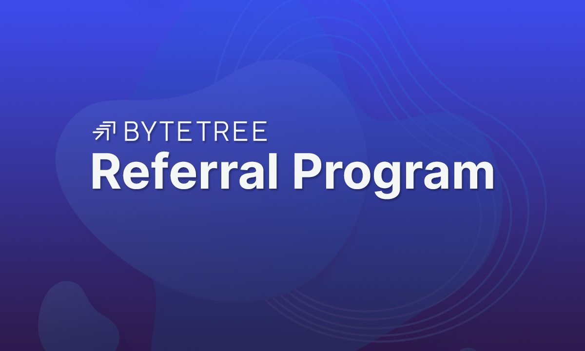 Go Free with ByteTree Referral
